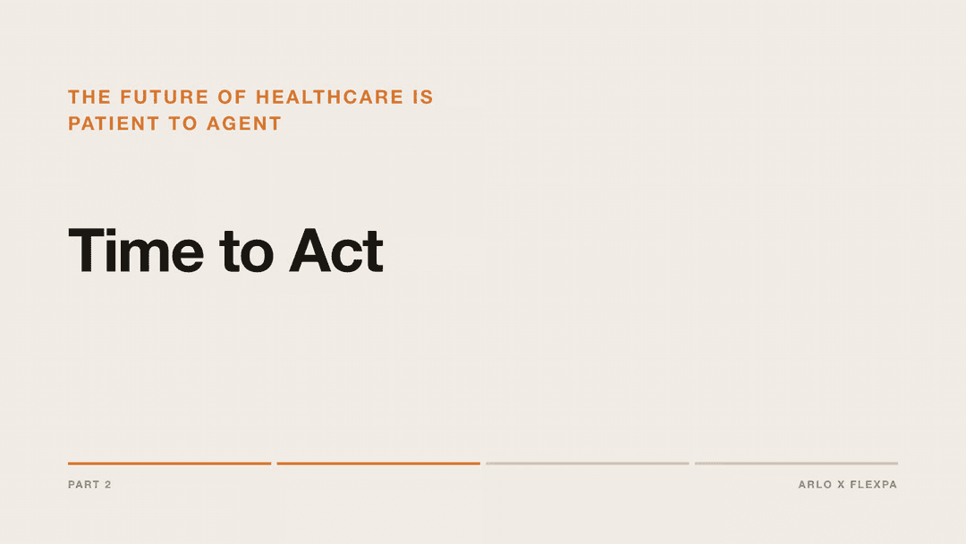 The Future of Healthcare is Patient to Agent // Part 2: Time to Act
