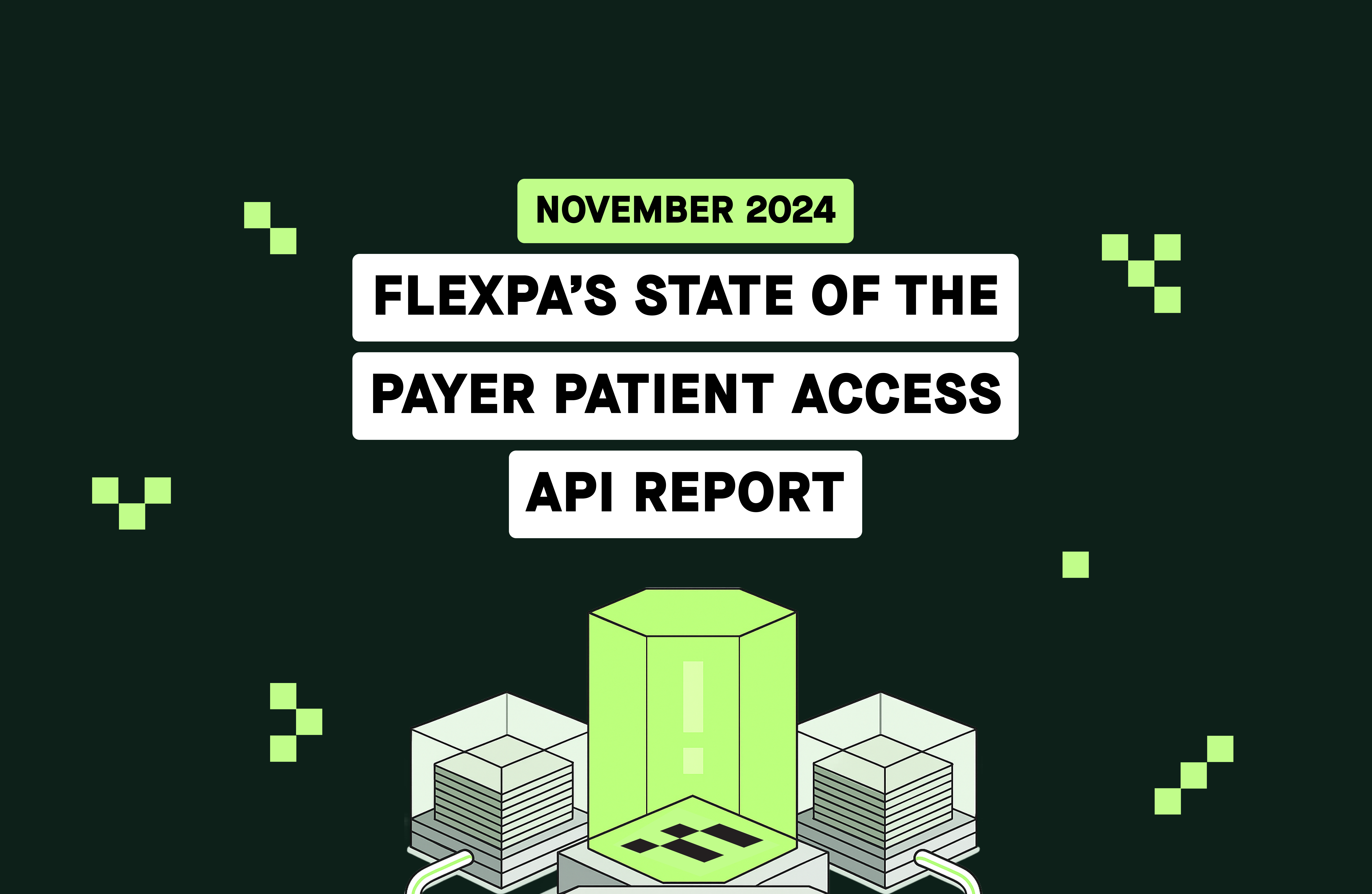 Nov 2024 State of the Payer Patient Access API Report | Flexpa